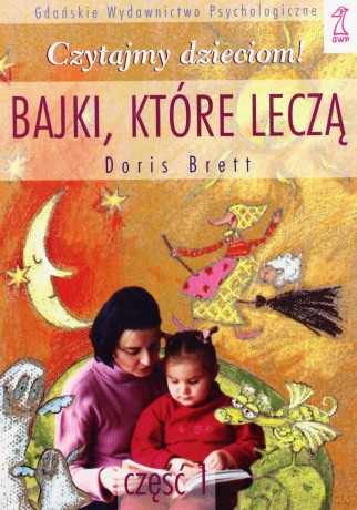 Bajki, które leczą cz. 1 (dodruk 2011) - Doris Brett [KSIĄŻKA]