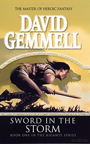Sword In The Storm: The Rigante Book 1: A breath-taking, adrenalin-fuelled read from the master of heroic fantasy (Rigante, 1) - David Gemmell [KSIĄŻKA]