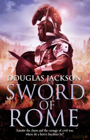 Sword of Rome: (Gaius Valerius Verrens 4): an enthralling, action-packed Roman adventure that will have you hooked to the very last page - Douglas Jackson [KSIĄŻKA]