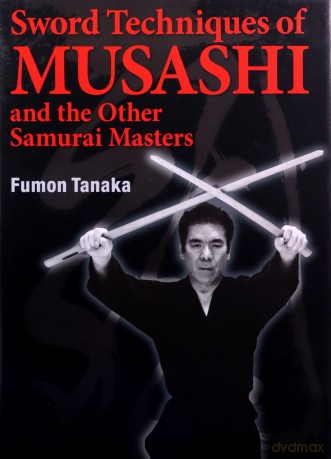 Sword Techniques Of Musashi And The Other Samurai Masters - Fumon Tanaka [KSIĄŻKA]