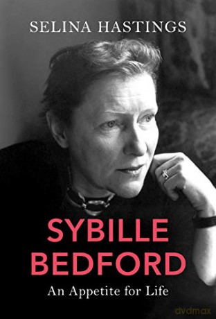 Sybille Bedford: An Appetite for Life - Selina Hastings [KSIĄŻKA]