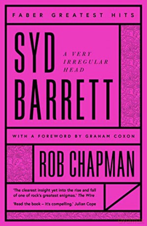 Syd Barrett: A Very Irregular Head (Faber Greatest Hits) - Rob Chapman [KSIĄŻKA]