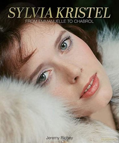 Sylvia Kristel: From Emmanuelle to Chabrol - Jeremy Richey [KSIĄŻKA]