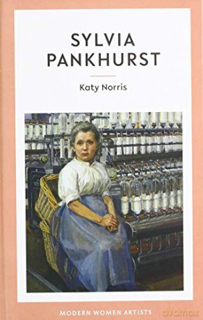 Sylvia Pankhurst: 01 (Modern Women Artists) - Katy Norris [KSIĄŻKA]
