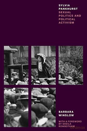 Sylvia Pankhurst: Sexual Politics and Political Activism (Feminist Classics) - Barbara Winslow [KSIĄŻKA]