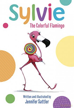 Sylvie: The Colorful Flamingo - Jennifer Sattler [KSIĄŻKA]