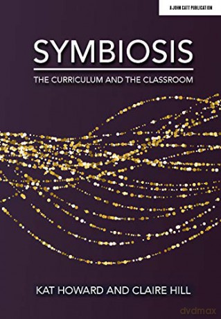 Symbiosis: The Curriculum and the Classroom - Kat Howard [KSIĄŻKA]