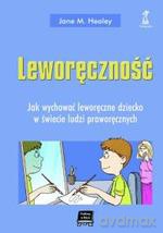 Leworęczność. Jak wychować leworęczne dziecko w świecie ludzi praworęcznych - Jane M. Healey [KSIĄŻKA]