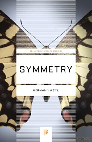 Symmetry (Princeton Science Library): 104 - Hermann Weyl [KSIĄŻKA]