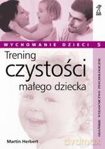 Trening czystości małego dziecka - Martin Herbert [KSIĄŻKA]