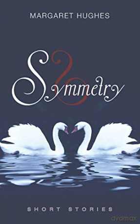Symmetry: Short stories - Margaret Hughes [KSIĄŻKA]