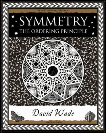 Symmetry: The Ordering Principle - David Wade [KSIĄŻKA]