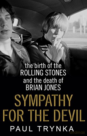 Sympathy for the Devil: The Birth of the Rolling Stones and the Death of Brian Jones - Paul Trynka [KSIĄŻKA]