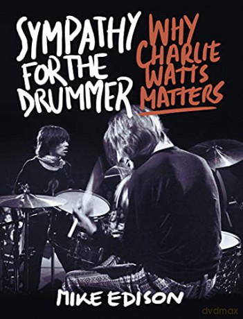 Sympathy for the Drummer: Why Charlie Watts Matters - Edison Mike [KSIĄŻKA]