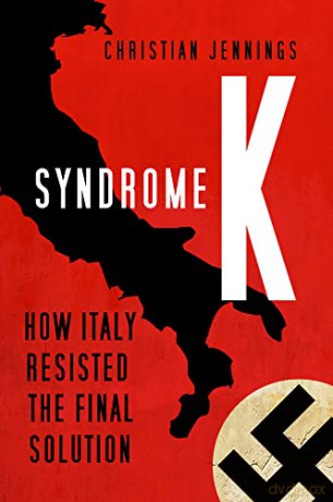 Syndrome K: How Italy Resisted the Final Solution - Christian Jennings [KSIĄŻKA]