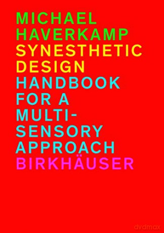 Synesthetic Design: Handbook for a Multi-Sensory Approach - Michael Haverkamp [KSIĄŻKA]