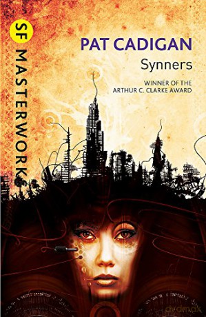Synners: The Arthur C Clarke award-winning cyberpunk masterpiece for fans of William Gibson and THE MATRIX (S.F. MASTERWORKS) - Pat Cadigan [KSIĄŻKA]