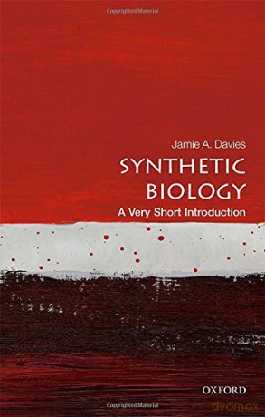 Synthetic Biology: A Very Short Introduction (Very Short Introductions) - Jamie A. Davies [KSIĄŻKA]