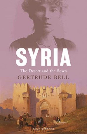 Syria: The Desert and the Sown - Gertrude Bell [KSIĄŻKA]