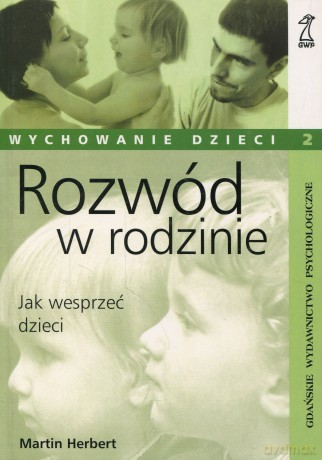 Rozwód w rodzinie. Jak wesprzeć dzieci - Martin Herbert [KSIĄŻKA]