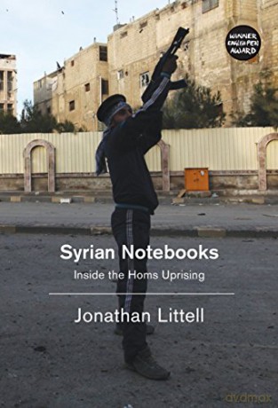 Syrian Notebooks: Inside the Homs Uprising - Jonathan Littell [KSIĄŻKA]