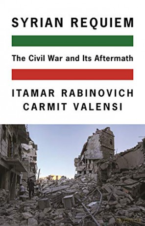 Syrian Requiem: The Civil War and Its Aftermath - Itamar Rabinovich [KSIĄŻKA]