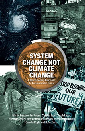 System Change Not Climate Change: A Revolutionary Response to Environmental Crisis - Martin Empson [KSIĄŻKA]