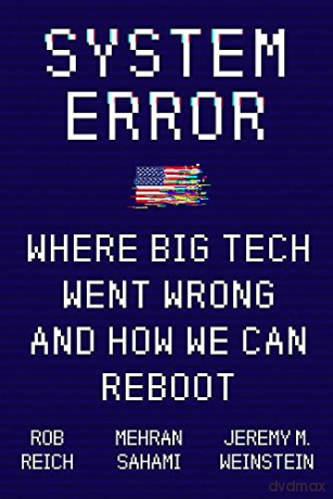 System Error: Where Big Tech Went Wrong and How We Can Reboot - Jeremy Weinstein [KOMIKS]