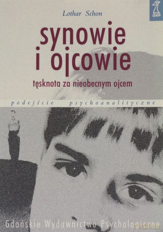 Synowie i ojcowie. Tęsknota za nieobecnym ojcem (druk cyfrowy) - Lothar Schon [KSIĄŻKA]