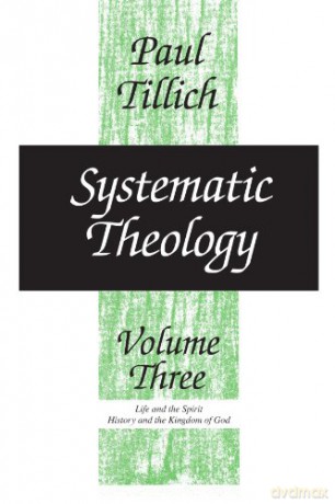 Systematic Theology, Volume 3: Life and the Spirit: History and the Kingdom of God: v. 3 - Paul Tillich [KSIĄŻKA]