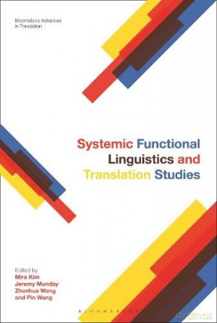Systemic Functional Linguistics and Translation Studies (Bloomsbury Advances in Translation) - Pin Wang [KSIĄŻKA]
