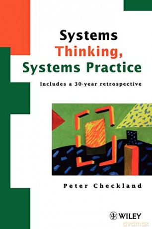 Systems Thinking, Systems Practice: Includes a 30-Year Retrospective - Peter Checkland [KSIĄŻKA]