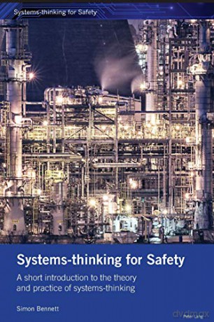Systems-thinking for Safety; A short introduction to the theory and practice of systems-thinking. (1) - Simon Bennett [KSIĄŻKA]