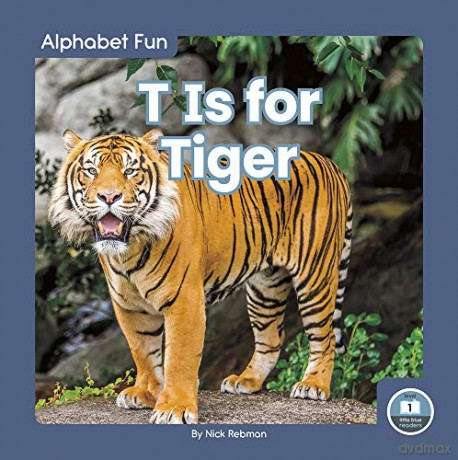 T Is for Tiger (Alphabet Fun) (Alphabet Fun: Little Blue Readers, Level 1) - Nick Rebman [KSIĄŻKA]