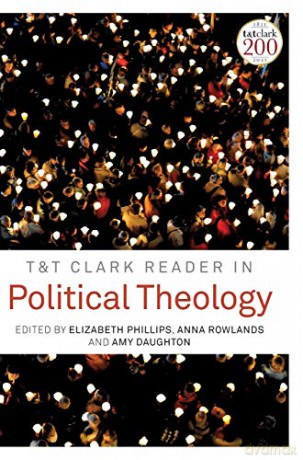 T&T Clark Reader in Political Theology - Elizabeth Phillips [KSIĄŻKA]