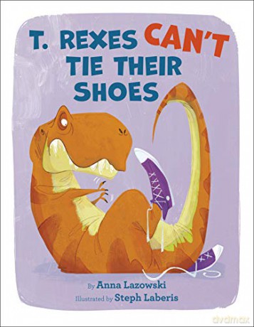T. Rexes Can't Tie Their Shoes - Steph Laberis [KSIĄŻKA]