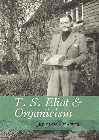 T. S. Eliot and Organicism (Clemson University Press) - Jeremy Diaper [KSIĄŻKA]
