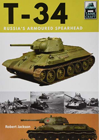 T-34: Russia's Armoured Spearhead (Tankcraft) - Robert Jackson [KSIĄŻKA]