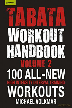 Tabata Workout Handbook, Volume 2: More than 100 All-New, High Intensity Interval Training Workouts (HIIT) For All - Michael Volkmar [KSIĄŻKA]