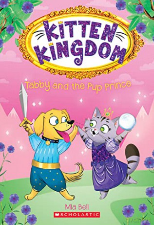 Tabby and the Pup Prince (Kitten Kingdom #2): Volume 2 - Mia Bell [KSIĄŻKA]