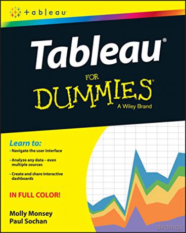 Tableau For Dummies (For Dummies (Computer/Tech)) - Molly Monsey [KSIĄŻKA]