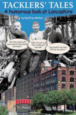 Tackler's Tales: A Humorous Look at Lancashire - Geoffrey Mather [KSIĄŻKA]
