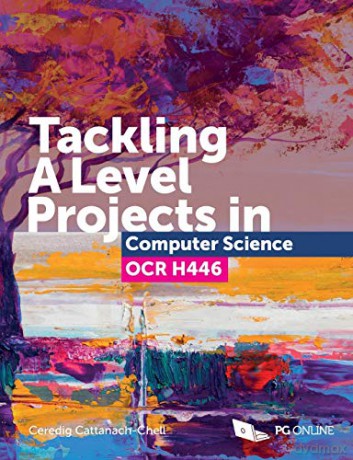 Tackling A Level Projects in Computer Science for OCR H446 - Step-by-step Essential Coursework A-Level Computing Project Guide NEA Non-exam Assessment A Level Computer Science Course textbook KS5 - Ceredig Cattanach-Chell [KSIĄŻKA]