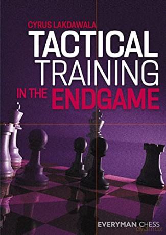 Tactical Training in the Endgame - Cyrus Lakdawala [KSIĄŻKA]