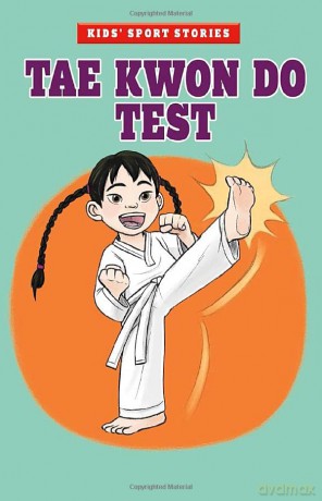 Tae Kwon Do Test (Kids' Sport Stories) - Cristina Oxtra [KSIĄŻKA]