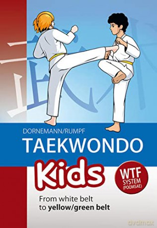 Taekwondo Kids: From White Belt to Yellow/Green Belt - Volker Dorenmann [KSIĄŻKA]