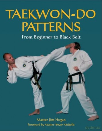 Taekwon-Do Patterns: From Beginner to Black Belt - Jim Hogan [KSIĄŻKA]