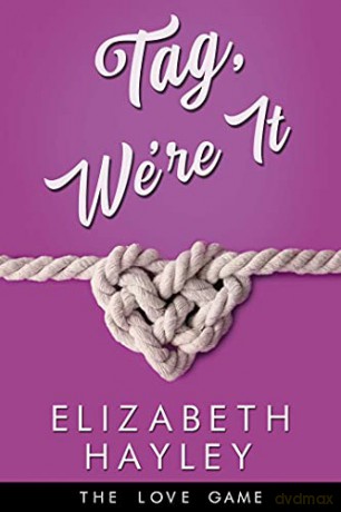 Tag, We're It (Volume 6) (The Love Game) - Elizabeth Hayley [KSIĄŻKA]