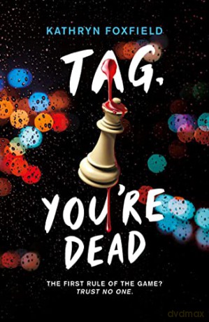 Tag, You're Dead: the new pulse-pounding thriller by the bestselling author of It's Behind You - Kathryn Foxfield [KSIĄŻKA]