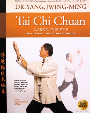 Tai Chi Chuan Classical Yang Style: The Complete Form Qigong - Yang Jwing-Ming [KSIĄŻKA]